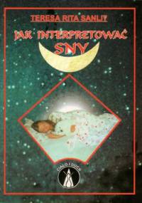 Jak interpretować sny - Teresa Rita Sanlit