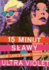 15 minut sławy. Moje lata z Andy Warholem - Ultra Violet