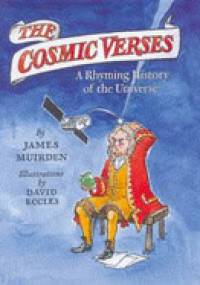 The Cosmic Verses: a Rhyming History of the Universe - James Muirden