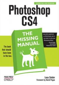 Photoshop CS4: The Missing Manual. The Missing Manual - Lesa Snider