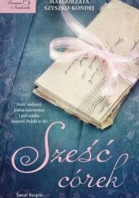 Sześć córek - Małgorzata Szyszko-Kondej