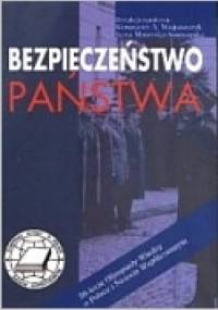Bezpieczeństwo państwa. Wybrane zagadnienia. - Konstanty A. Wojtaszczyk, Anna Materska-Sosnowska