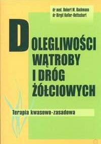 Dolegliwości wątroby i dróg żółciowych Ter.kwasowo-zasadowa - Robert M. Bachmann