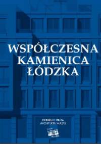 Współczesna Kamienica Łódzka - praca zbiorowa