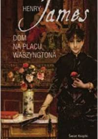 Dom na placu Waszyngtona - Henry James