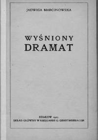Wyśniony dramat - Jadwiga Marcinowska
