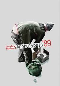 Apokalypsis '89 - Jarosław Maślanek