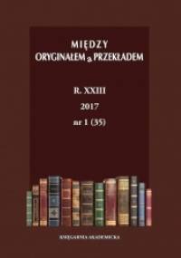 Między Oryginałem a Przekładem. Vol. XXIII (2017), nr 1 (35). Le merveilleux, le fantastique et le réalisme magique en traduction