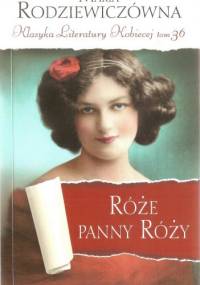Róże panny Róży - Maria Rodziewiczówna