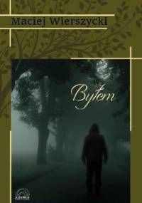 Byłem - Maciej Wierszycki
