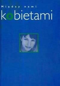 Między nami kobietami - Liliana Fabisińska, Hanka Lemańska