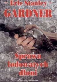 Sprawa lodowatych dłoni - Erle Stanley Gardner