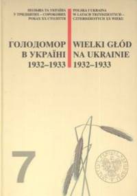 Wielki Głód na Ukrainie 1932-1933. Golodomor v Ukraïni 1932-1933 - praca zbiorowa, Diana Bojko