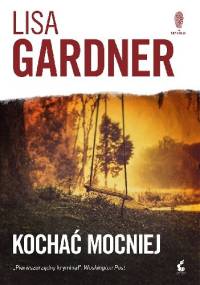 Kochać mocniej - Lisa Gardner