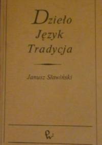 Dzieło, język, tradycja - Janusz Sławiński