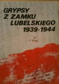 Grypsy z Zamku Lubelskiego 1939-1944 - Janina Kiełboń, Zofia Leszczyńska