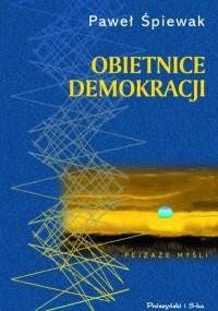 Obietnice demokracji - Paweł Śpiewak