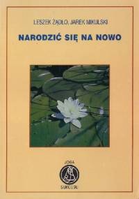 Narodzić się na nowo - Leszek Żądło, Jarek Mikulski