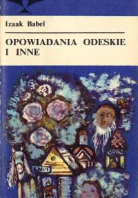 Opowiadania odeskie i inne - Izaak Babel