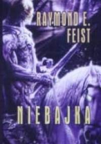 Niebajka - Raymond E. Feist