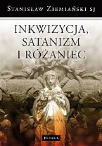 Inkwizycja, Satanizm i Różaniec - Stanisław Ziemiański