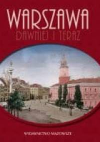 Warszawa dawniej i teraz - Robert Marcinkowski
