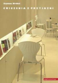 Ćwiczenia z przyjaźni - Szymon Wróbel