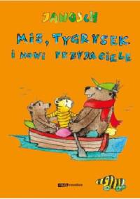 Miś, Tygrysek i nowi przyjaciele - Janosch