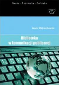 Biblioteka w komunikacji publicznej - Jacek Wojciechowski