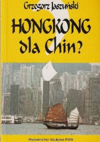 Hongkong dla Chin? - Grzegorz Jaszuński
