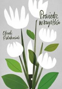 Powiedz wszystko - Chuck Palahniuk