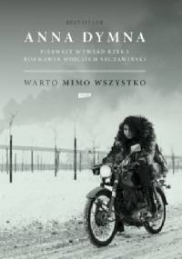 Warto mimo wszystko. Pierwszy wywiad rzeka - Anna Dymna, Wojciech Szczawiński