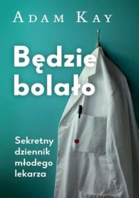 Będzie bolało - Adam Kay