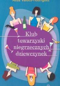 Klub towarzyski niegrzecznych dziewczynek - Alisa Valdes-Rodriguez