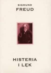 Histeria i lęk - Sigmund Freud