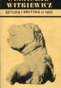 Sztuka i krytyka u nas - Stanisław Witkiewicz