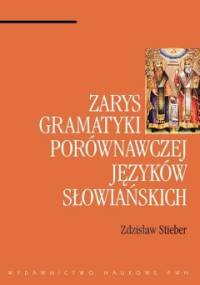 Zarys gramatyki porównawczej języków słowiańskich - Zdzisław Stieber