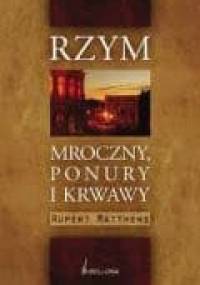 Rzym mroczny, ponury i krwawy - Rupert Matthews