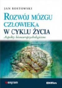 Rozwój mózgu człowieka w cyklu życia - Jan Rostkowski