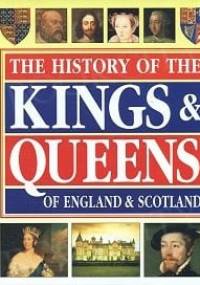 The History of the Kings & Queens of England & Scotland - Edmund Swinglehurst