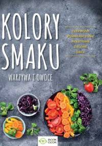 Kolory smaku : warzywa i owoce - Jadwiga Bielecka