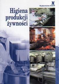 Higiena Produkcji Żywności - praca zbiorowa