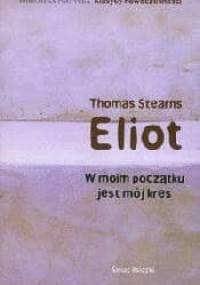 W moim początku jest mój kres - Thomas Stearns Eliot