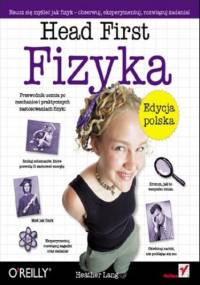 Head First. Fizyka. Edycja polska - Lang Heather