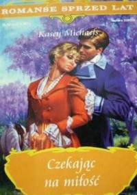Czekając na miłość - Kasey Michaels