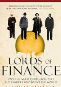 Lords of Finance: The Bankers Who Broke the World - Liaquat Ahamed