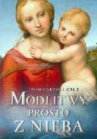 Modlitwy prosto z nieba - Joan Carroll Cruz