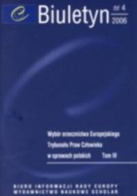 Biuletyn nr 4/2006. Wybór orzecznictwa Europejskiego Trybunału Praw Człowieka w sprawach polskich - praca zbiorowa