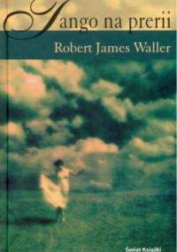 Tango na prerii - Robert James Waller