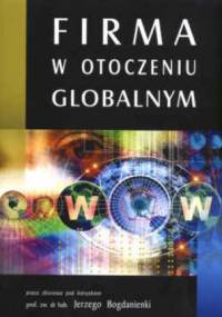 Firma w otoczeniu globalnym - Jerzy Bogdanienka